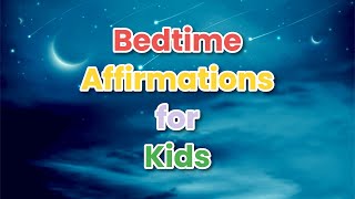 Bedtime Affirmations For Kids ➤➤ 50 Positive Affirmations for Sleep | Kids Sleep Meditation