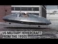 The US military tried to develop a hovercraft in the 1950s