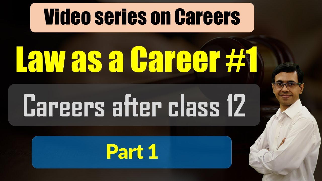 Law as a Career II Careers & Exams after class 12 Series (Part #1 ...