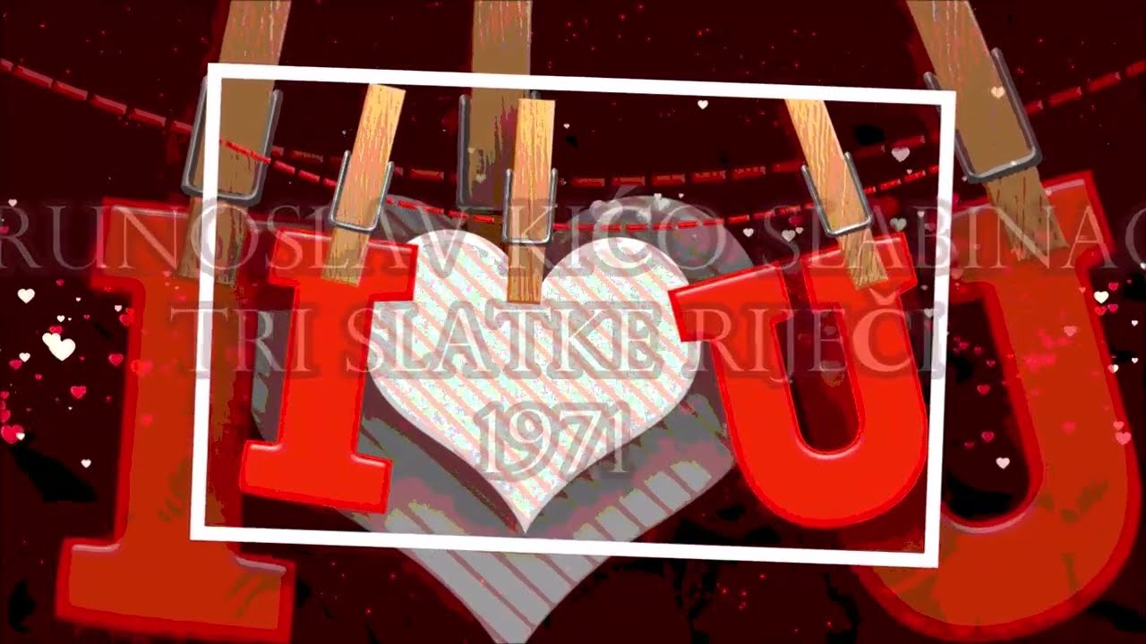 Tri slatke riječi   💔💔💔 Krunoslav Kićo Slabinac