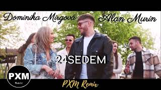 Dominika Mirgová - 24SEDEM feat.  Alan Murin (prod. ADiss) - PXM Remix