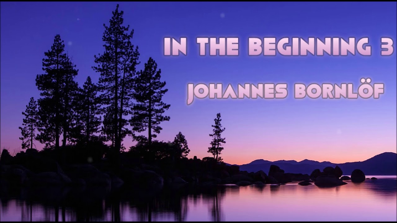In the Beginning 3 - Johannes Bornlöf [COPYRIGHT FREE, peaceful, chill, relax]