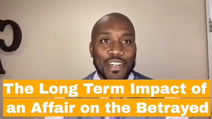 The Long Term Impact of an Affair on the Betrayed ...