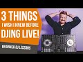 3 TOP TIPS I WISH I KNEW WHEN I STARTED DJING LIVE!