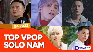 Top 50 MV Solo Vpop của Nam Nghệ Sĩ Nhiều Lượt Xem Nhất Youtube (04\/2022)