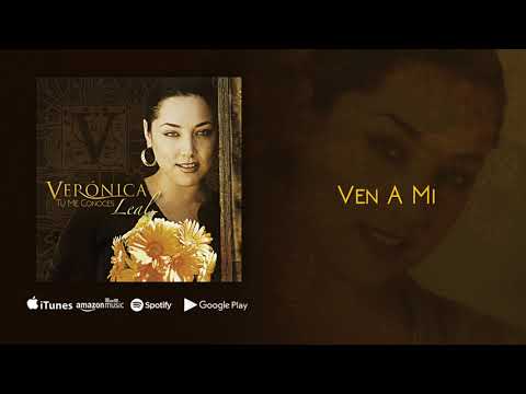 Ven A Mi - Veronica Leal (Audio Oficial)
