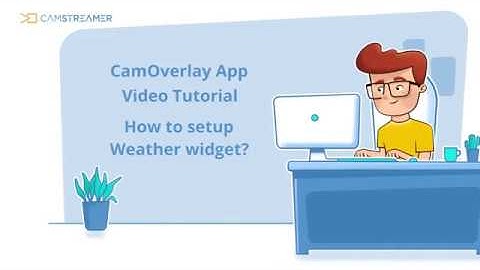 CamOverlay App Video Tutorial – How to set up Weather Widget?