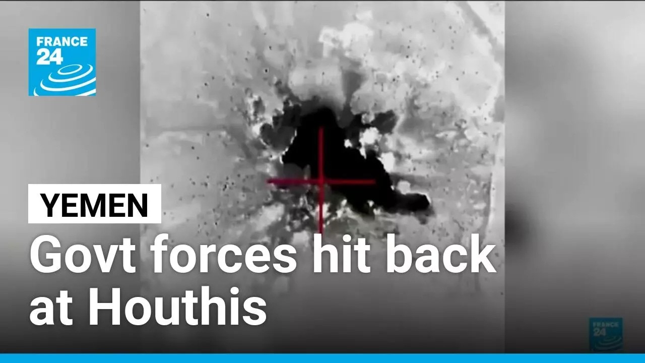 Yemen govt forces hit back as conflict with Houthis intensifies • FRANCE 24 English