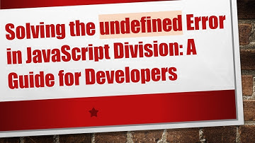 Solving the undefined Error in JavaScript Division: A Guide for Developers