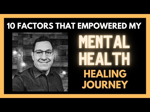 10 Factors that Empowered My Mental Health Healing Journey