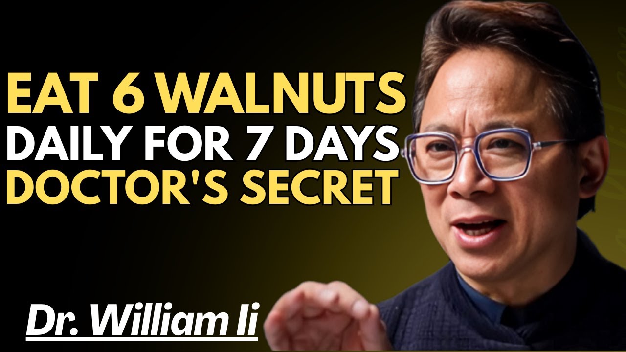 Eat 6 WALNUTS Daily for 7 Days & This Happens (Not What You Think) Dr. William Li
