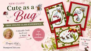 Cute as a Bug Free Card Class 3 Adorable Cards You ll Love to Make