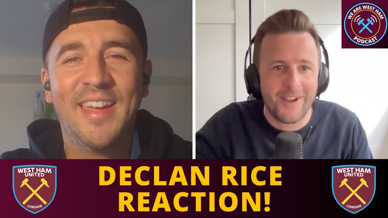 Declan Rice signs for Arsenal - REACTION! 🤮 | We Are West Ham Podcast ...