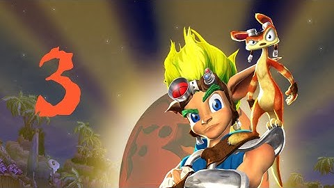 JimLLC presents JAK AND DAXTER: THE PRECURSOR LEGACY - PART 3 - OKAY WE