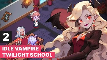 Idle Vampire: Twilight School Gameplay Part 2 Walkthrough Tutorial