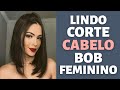 CORTE DE CABELO BOB MODERNO | LINDO CORTE BOB DE CABELO FEMININO | TENDÊNCIA PENTEADO CURTO