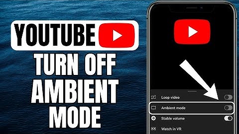 How To Turn Off Ambient Mode On YouTube