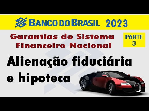 Garantias do SFN Parte 3 Alienação fiduciária e hipoteca