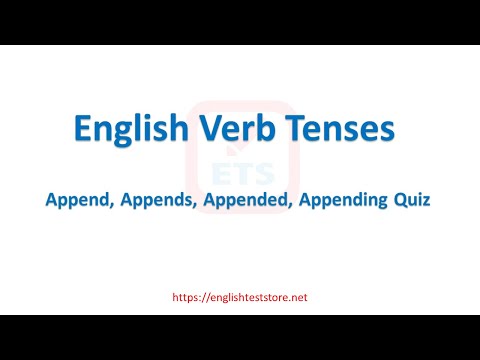 English Verb Tenses: Append, Appends, Appended, Appending Quiz