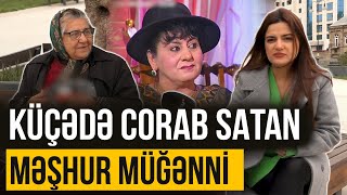 15 il efirdə olmuşam, indi corab satıram | Məşhur müğənni tanınmaz halda - ARZUNUN VAXTI