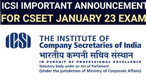 ICSI IMPORTANT ANNOUNCEMENT FOR ALL CSEET JANUARY 2023 EXAM