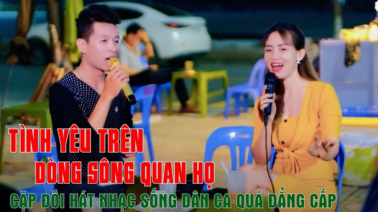 Tình Yêu Trên Dòng Sông Quan Họ - Cặp Đôi Hát Nhạc Sống Dân Ca Quá Đẳng Cấp - Thanh Hà ft Lê Thịnh