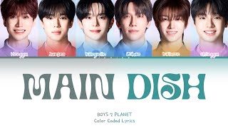 Download lagu BOYS 2 PLANET (보이즈2플래닛) MAIN CHEF (메인셰프) ‘MAIN DISH (메인디쉬)‘ ColorCoded Lyrics 가사 [Han/Rom/Eng
