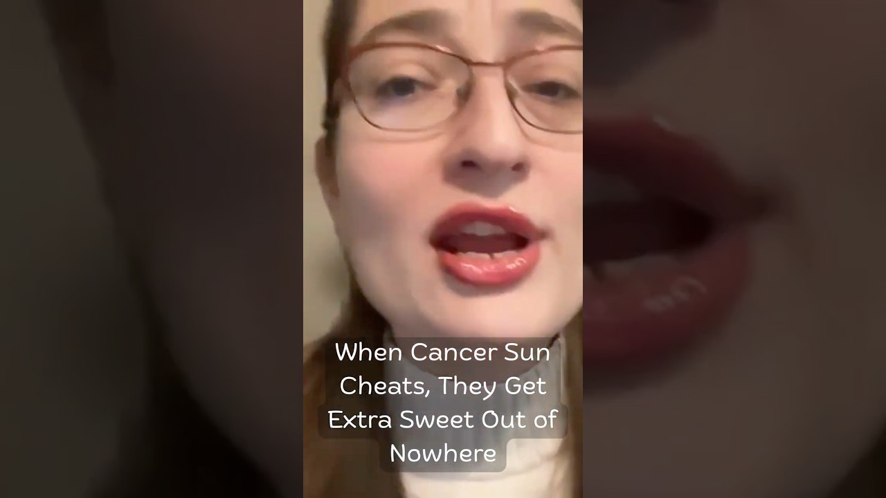 When Cancer Sun Cheats, They Get Extra Sweet Out of Nowhere 