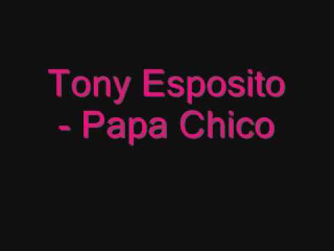 Tony Esposito - Papa Chico