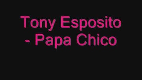 Tony Esposito - Papa Chico