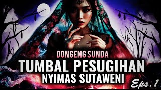 Tumbal Pamunjungan Nyimas Sutaweni, Eps.1 - Dongeng Sunda @dongengsundamanganggang