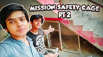 Mission Safety Cage Part:2 | #vlog No 17 | Bj Vloging | Pakistani vlogs