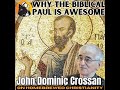 John dominic crossan why the biblical paul is awesome