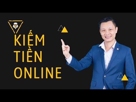 Kiếm tiền Online 2021 – Khóa học Triệu phú Internet (Buổi 1)