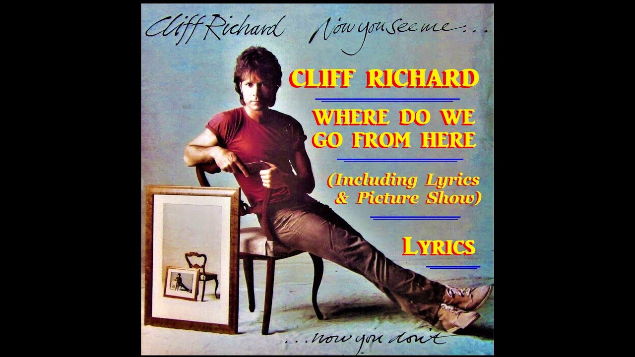Cliff Richard: Where Do We Go From Here: Lyrics & Picture Show