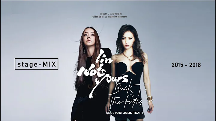 【I'm Not Yours】 (stage-MIX 2015-2018) | 蔡依林 Jolin Tsai X Namie Amuro 安室奈美恵 | chd - DayDayNews