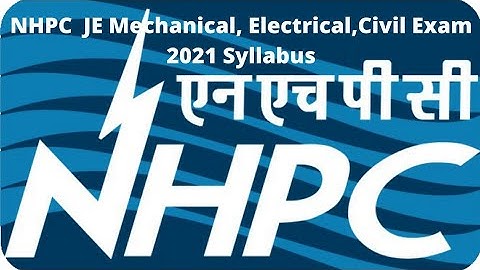 NHPC Junior Engineer Mechanical/Electrical/Civil 2021 Exam Syllabus
