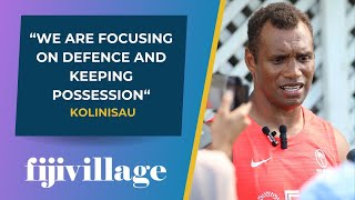 We are focusing on defence and keeping possession - Kolinisau