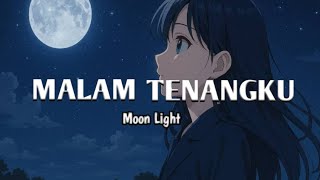 MALAM TENANGKU | ( Lirik Lagu Video)