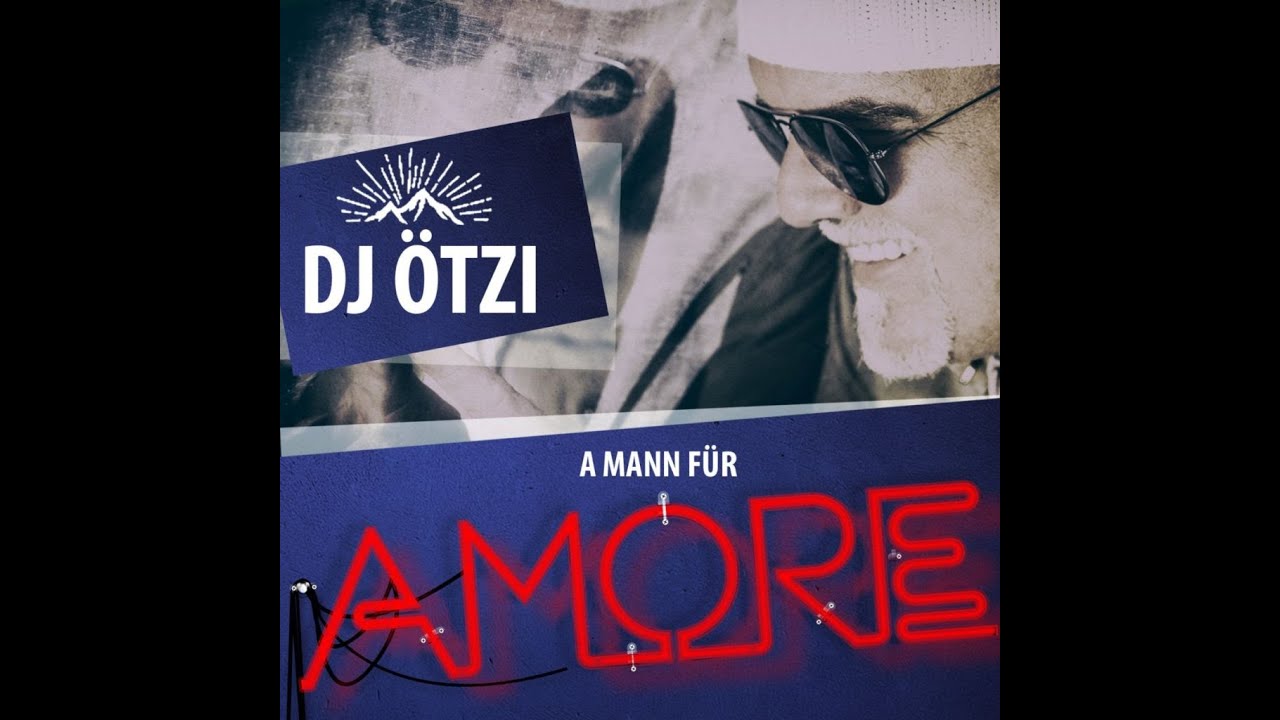 Dj ötzi A Mann Für Amore