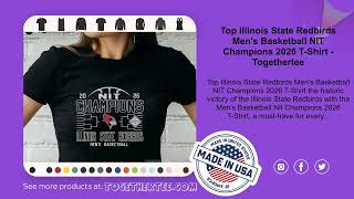 Top Illinois State Redbirds Men's Basketball NIT Champions 2026 T-Shirt