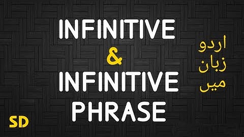 Infinitive and Infinitive phrase  (Urdu/Hindi Explanation)