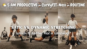 Static vs Dynamic Stretching Routine | Which Is Better For a Warmup