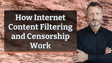 How Internet Content Filtering and Censorship Work