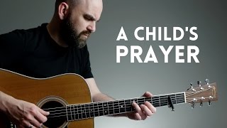 Video thumbnail of "A Child's Prayer - Acoustic Guitar Hymn"