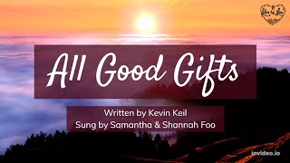 All Good Gifts (Kevin Keil) - Cover by Samantha & Shannah Foo (Lilies of the Lion)