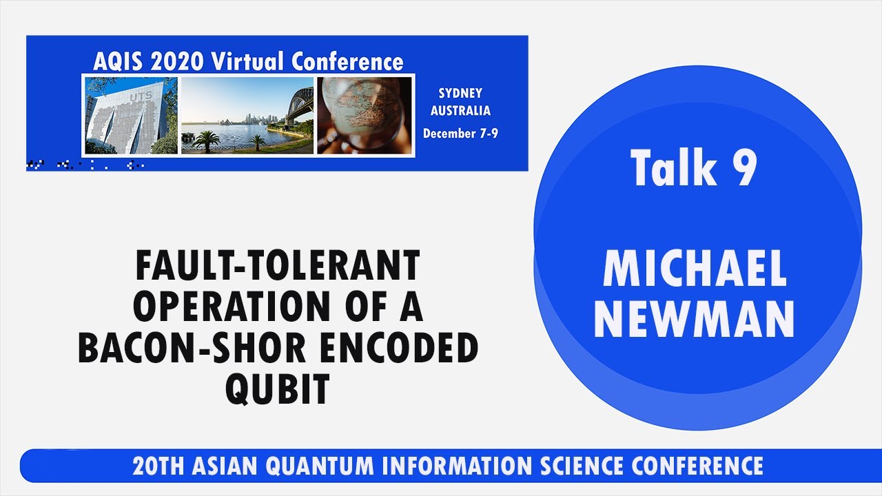 AQIS '20: Michael Newman, Fault-tolerant Operation of a Bacon-Shor Encoded Qubit