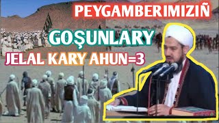 PEYGAMBERİMİZİN GOŞUNLARY=3 JELAL KARY AHUNJAN!!!