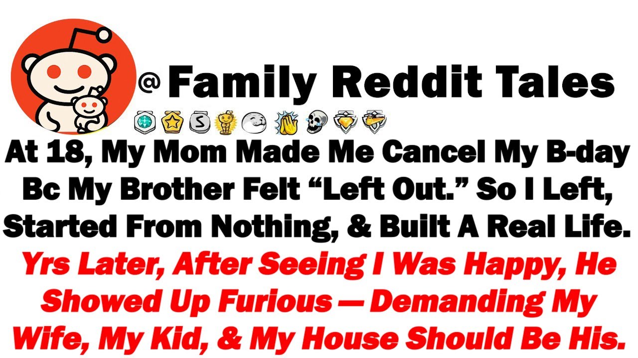 В 18 лет мама заставила меня отменить день рождения, потому что мой брат чувствовал себя «обделен...