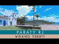 ⁴ᵏ ⁶⁰ Caminhando Paraty RJ - Walking Paraty RJ
